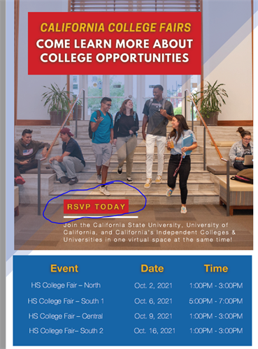This is a flyer for the California Colleges Event. Please go to cacollegefairs.org for more information. The events will be held on October 2, 1 to 3 PM, October 6, 5 to 7 PM, October 9, 1 to 3 PM, and October 16, 1 to 3 PM. RSVP at cacollegefairs.org.